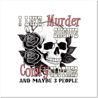 "I Like Murder Shows" Skull & Roses Posters and Art